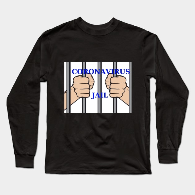 Coronavirus Jail Long Sleeve T-Shirt by dodgerfl